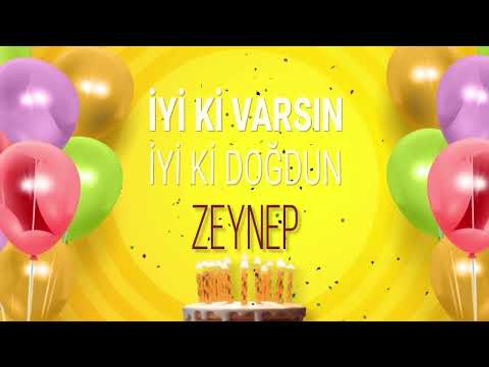 İyi ki doğdun ZEYNEP - İsme Özel Doğum Günü Şarkısı Zeynep #Zeynep