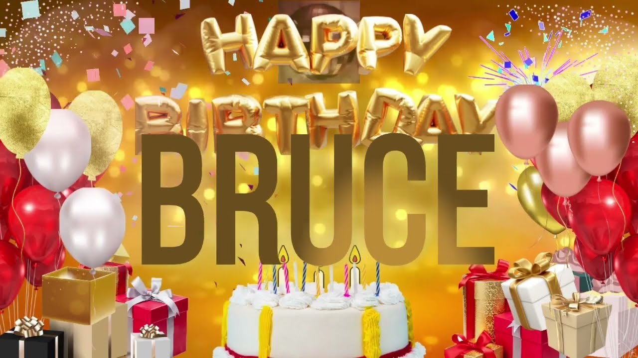 BRUCE - Happy Birthday Bruce