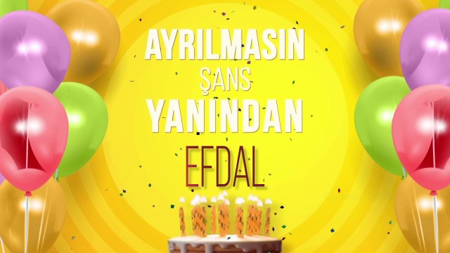 İyi ki doğdun EFDAL- İsme Özel Doğum Günü Şarkısı (FULL VERSİYON)