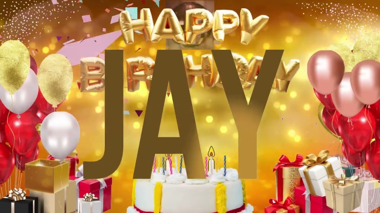 JAY - Happy Birthday Jay