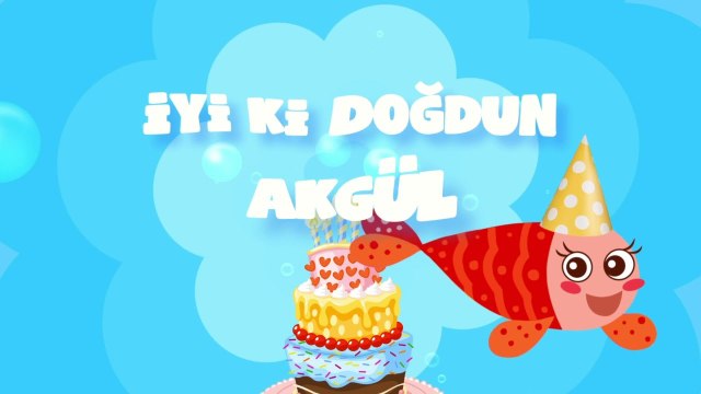 İyi ki Doğdun AKGÜL - İsme Özel Kırmızı Balık Doğum Günü Şarkısı