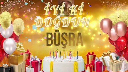 BÜŞRA - Doğum Günün Kutlu Olsun Büşra