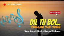 Dil Tu Bol - Full Song | Harpal Dhiman | New Sad Hindi Song 2024 | Heart Touching Love Song