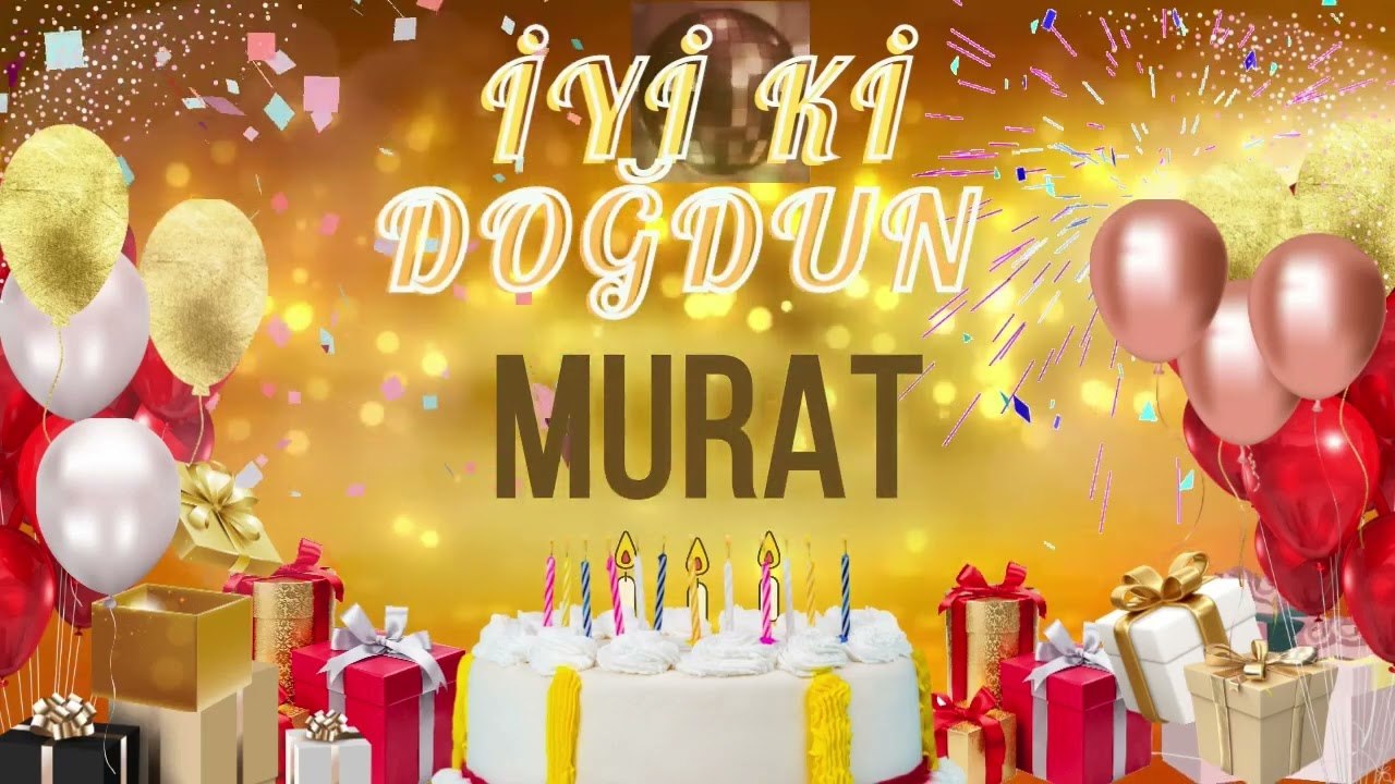 MURAT - Doğum Günün Kutlu Olsun Murat