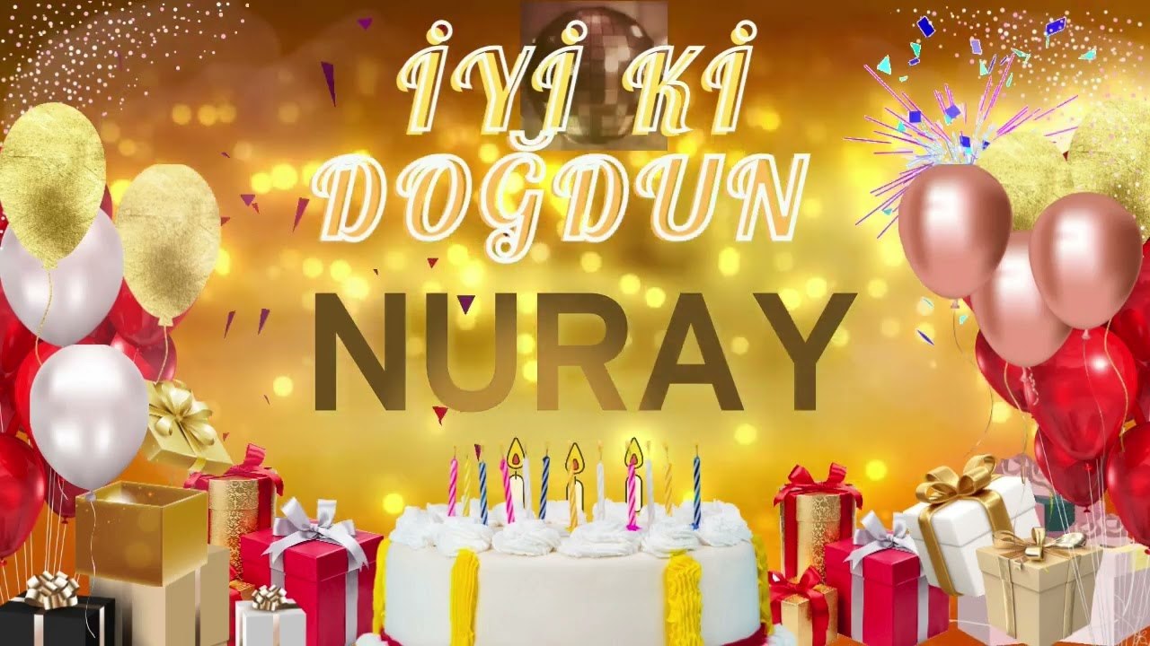 NURAY – Ad Günün Mübarək Nuray