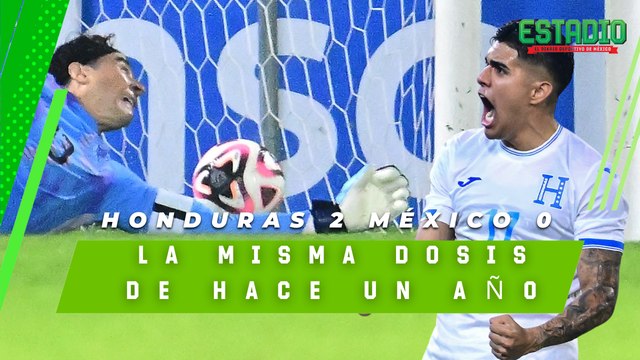 HONDURAS 2 MÉXICO 0 | Estadio Deportes