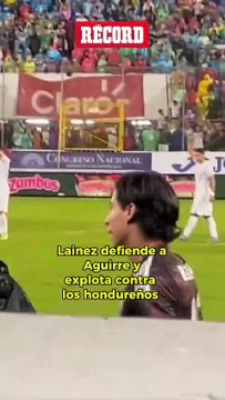 Diego Lainez se encara con aficionados hondureños tras agresión a Javier Aguirre