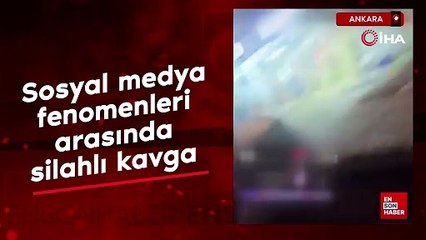 Ankara'da sosyal medya fenomenleri arasında silahlı kavga
