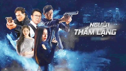 NGƯỜI THẦM LẶNG - TẬP 116-117-118-119-120 - PHIM VIỆT NAM THVL1