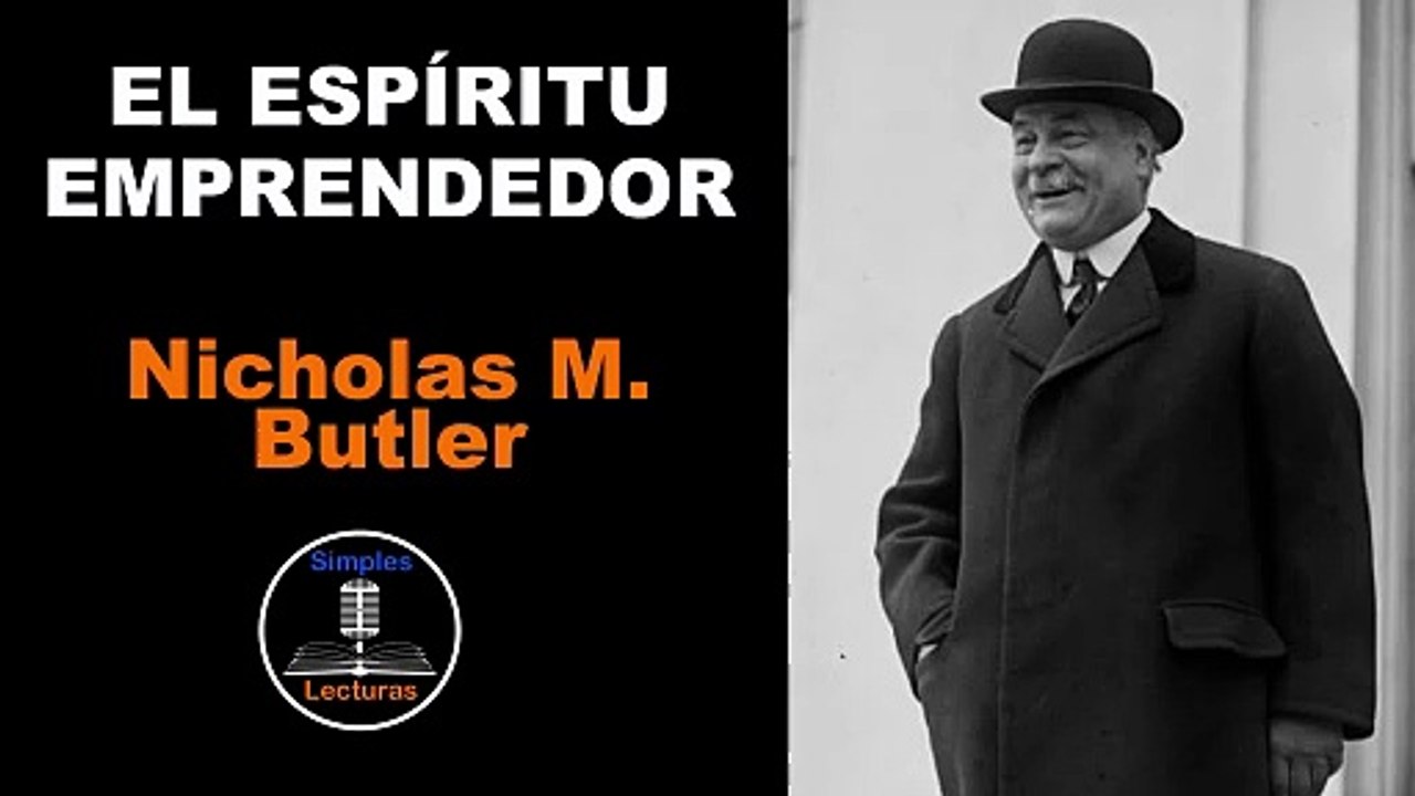 Nicholas M. Butler - Espíritu Emprendedor - Vídeo Dailymotion