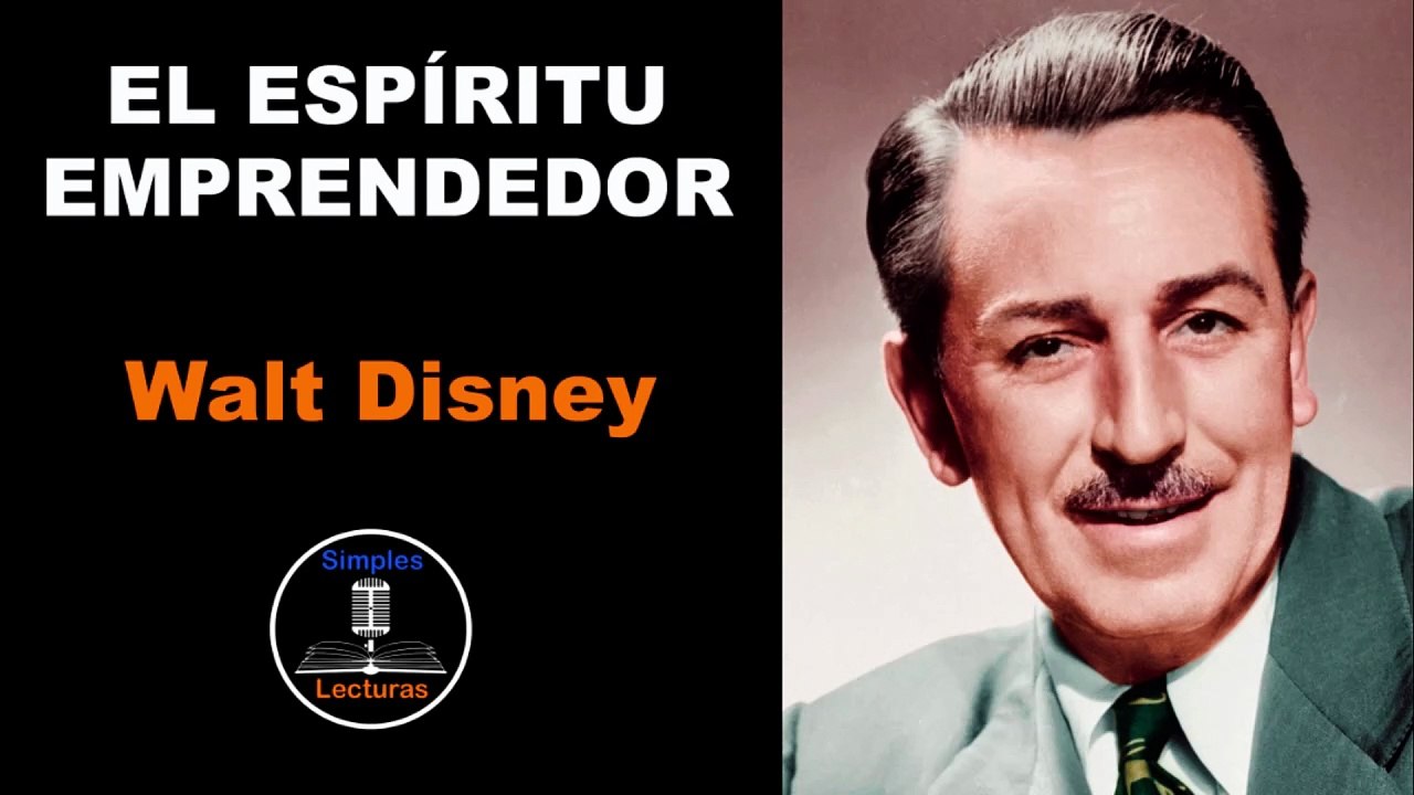 Walt Disney - Espíritu Emprendedor