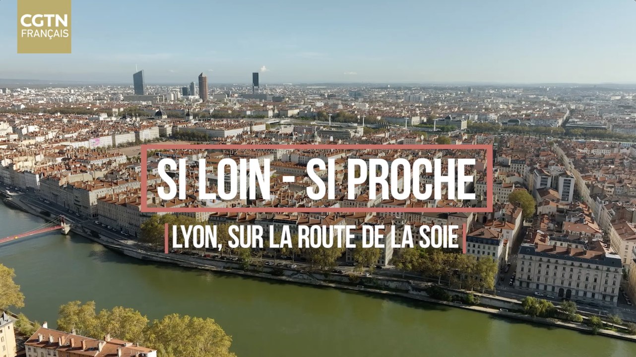 « Si loin - si proche » Épisode 5 - Lyon, sur la route de la soie