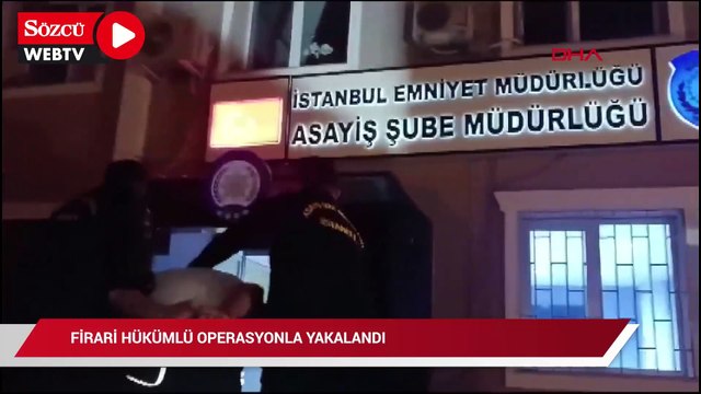 Firari hükümlü Özel harekat polislerinin katıldığı operasyonla yakalandı