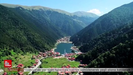 Uzungöl'de yer alan ruhsat yapılar temizleniyor