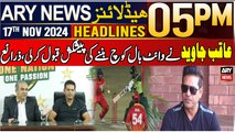 ARY News 5 PM Headlines | 17th Nov 2024 | PCB to announce Aqib Javed as new white-ball coach