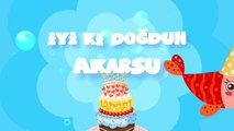İyi ki Doğdun AKARSU - İsme Özel Kırmızı Balık Doğum Günü Şarkısı
