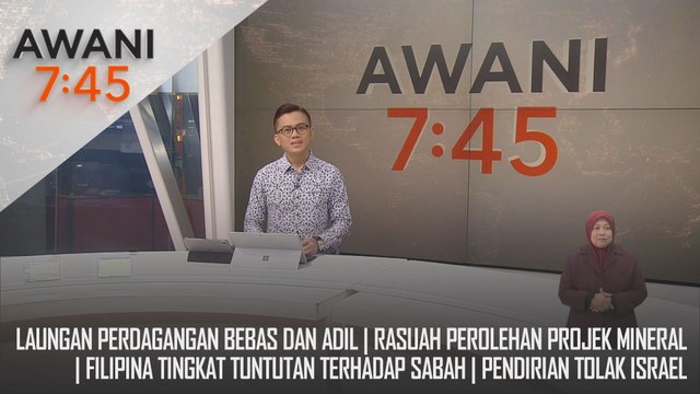 AWANI 7:45 [17/11/2024] – Laungan perdagangan bebas dan adil | Rasuah perolehan projek mineral | Filipina tingkat tuntutan terhadap Sabah | Pendirian tolak Israel