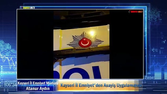 Kayseri İl Emniyet'den Asayiş Uygulamaları