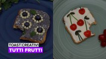 Toast creativi: Tutti frutti