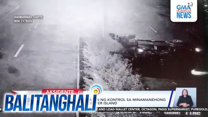 1, patay matapos mawalan ng kontrol sa minamanehong SUV at bumangga sa center island | Balitanghali