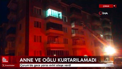 Çorum'da gece yarısı evini ateşe verdi