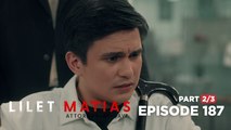 Lilet Matias, Attorney-At-Law: Lumalabas na ang tunay na kulay ni Atty. Renan! (Episode 187 - Part 2/3)