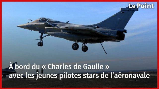 À bord du « Charles de Gaulle » avec les jeunes pilotes stars de l’aéronavale