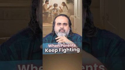 When Parents keep Fighting __ Acharya Prashant