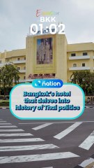 Bangkok’s hotel that delves into history of Thai politics