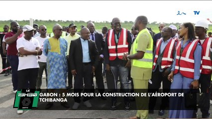 [#Reportage] Gabon : 5 mois pour la construction de l’aéroport de Tchibanga