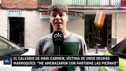 El calvario de Mari Carmen, víctima de unos okupas marroquíes: "Me amenazaron con partirme las piernas"