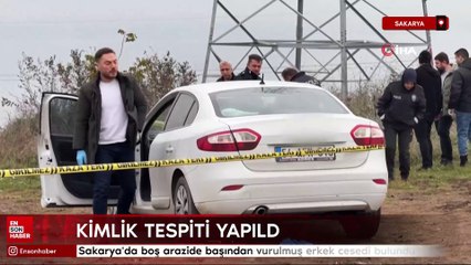Sakarya'da boş arazide başından vurulmuş erkek cesedi bulundu