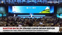Bakü'de BM İklim Zirvesi COP29 devam ediyor: Azerbaycan yeşil enerjiye dönüşüm için düğmeye bastı