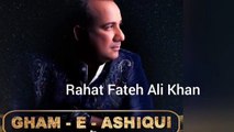 Gham e Aashiqui Tera shukriya hum kahan kahan se guzhar gaye Rahat Fateh Ali Khan New Song(360P)