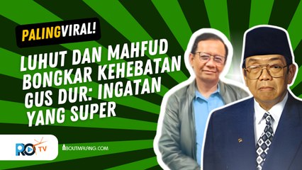 LUHUT DAN MAHFUD CERITAKAN KEMAMPUAN AJAIB GUS DUR DENGAN INGATAN SUPER KUAT YANG SANGAT TAJAM