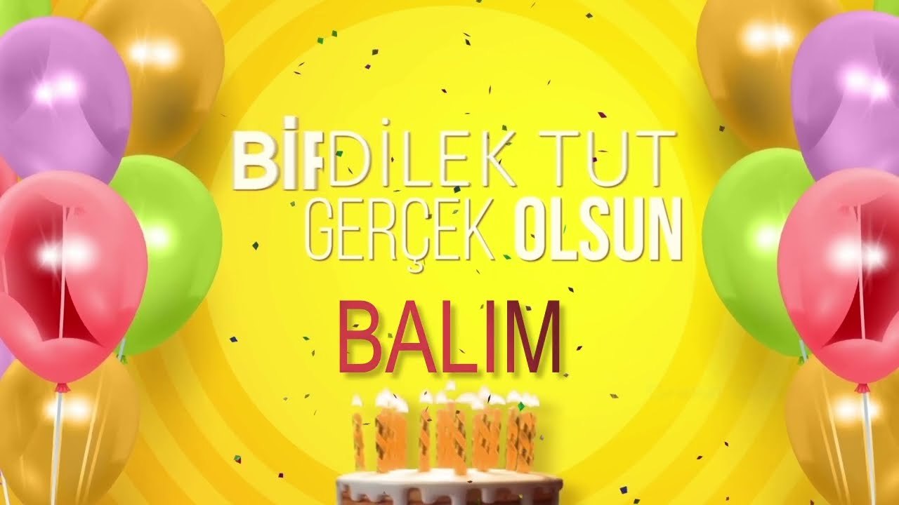 İyi ki doğdun BALIM - İsme Özel Doğum Günü Şarkısı