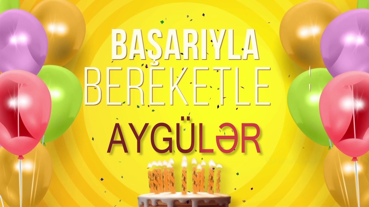 İyi ki doğdun AYGÜLƏR - İsme Özel Doğum Günü Şarkısı (FULL VERSİYON)