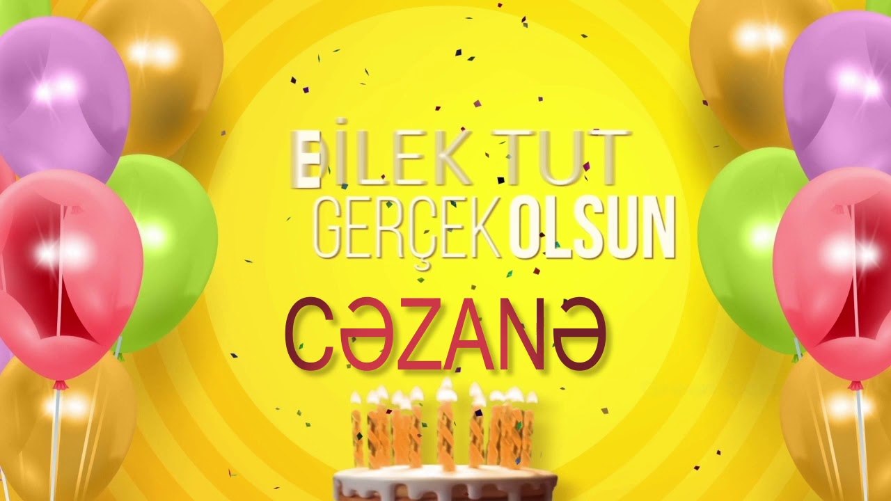 İyi ki doğdun CƏZANƏ - İsme Özel Doğum Günü Şarkısı (FULL VERSİYON)