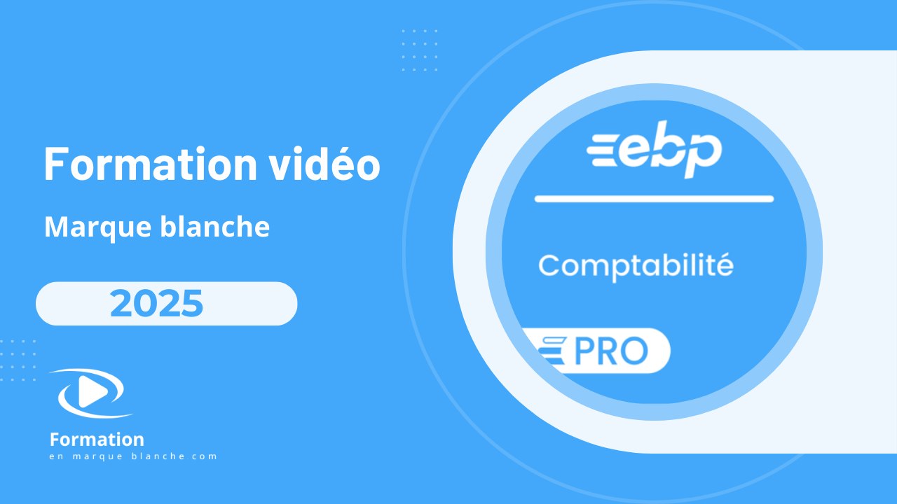 Présentation de la formation vidéo en marque blanche sur EBP Compta PRO 2025