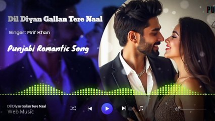 Tere Naal Gallan | Romantic Hindi Punjabi Song | Arif Khan | Web Music