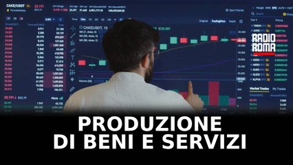 Produzione di beni e servizi, il Lazio cresce
