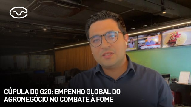 Cúpula do G20: empenho global do agronegócio no combate à fome