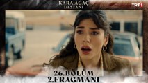 Kara Ağaç Destanı 26. Bölüm 2. Fragmanı