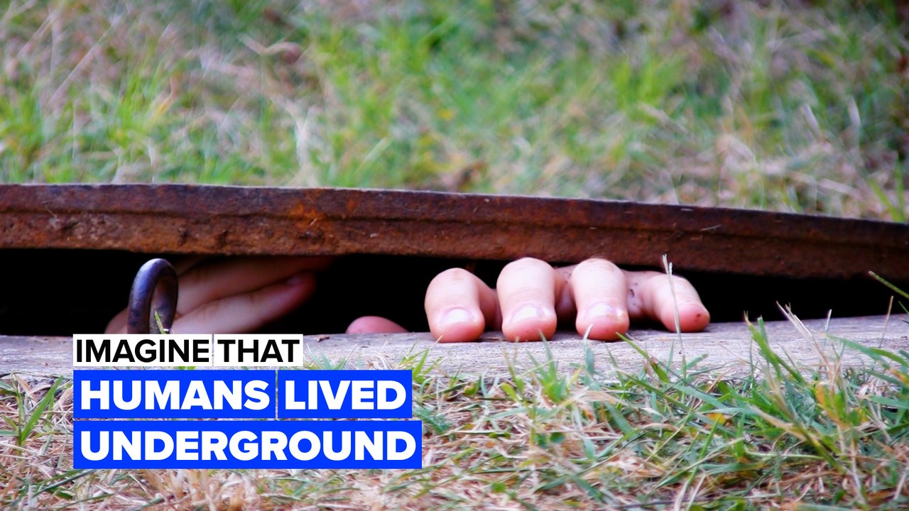 Imagine people lived underground