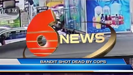 BANDIT SHOT DEAD BY COPS