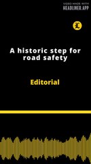 Editorial | A historic step for road safety