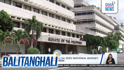 Pag-apruba ng Senado sa 2025 National Budget, pinamamadali na ni PBBM | Balitanghali