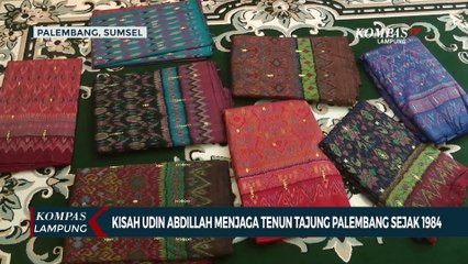 Kisah Udin Abdillah Menjaga Tenun Tajung Palembang Sejak 1984