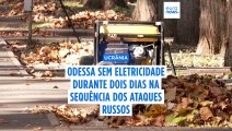 Odessa sem eletricidade durante dois dias na sequência de ataques russos