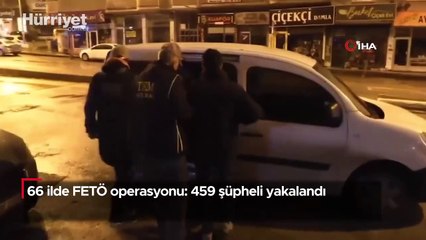 66 ilde FETÖ’ye yönelik düzenlenen 'Kıskaç-30' operasyonlarında 459 şüpheli yakalandı